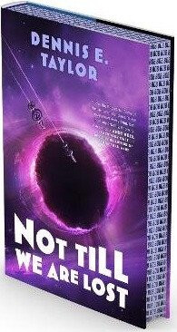 Not Till We Are Lost - Dennis E. Taylor