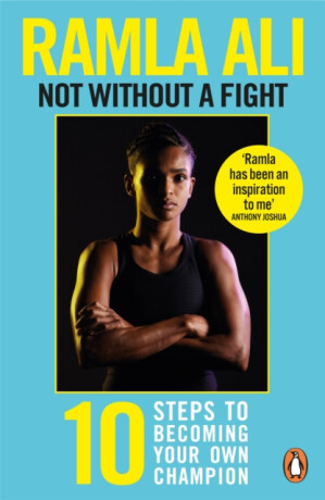 Not Without a Fight: Ten Steps to Becoming Your Own Champion - Ramla Ali