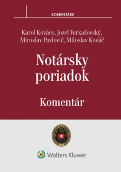 Notársky poriadok - Karol Kovács,Jozef Farkašovský,Miroslav Pavlovič