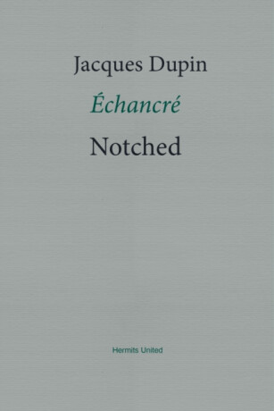 Notched - Jacques Dupin