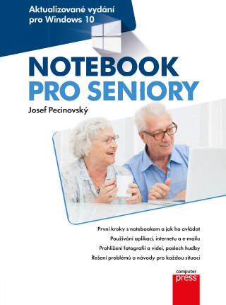 Notebook pro seniory: Aktualizované vydání pro Windows 10 - Josef Pecinovský