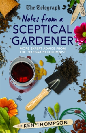 Notes From a Sceptical Gardener - Ken Thompson