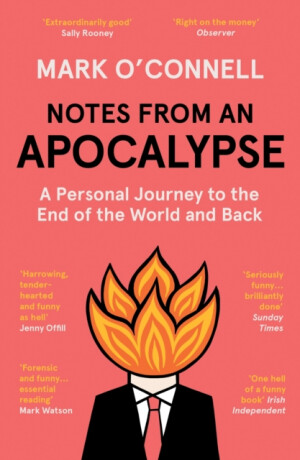 Notes from an Apocalypse - Mark O'Connell