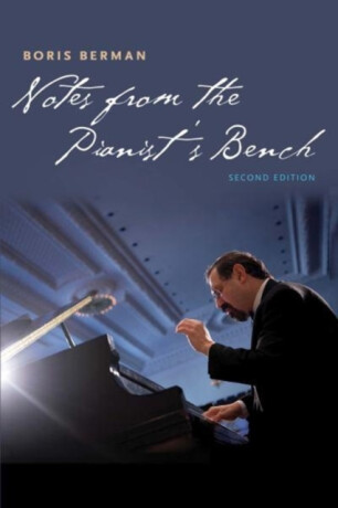 Notes from the Pianist's Bench - Boris Berman