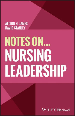 Notes On... Nursing Leadership - Alison H.  James,David Stanley