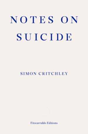 Notes on Suicide - Simon Critchley