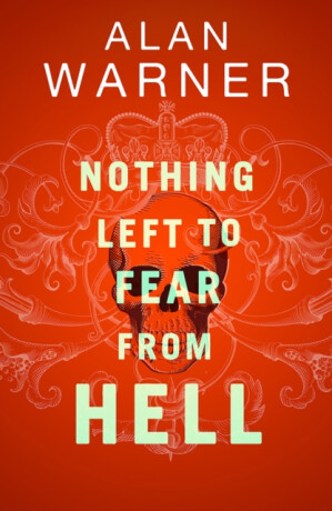 Nothing Left to Fear from Hell - Alan Warner