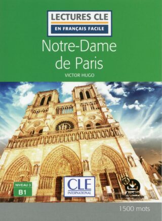 Notre-Dame de Paris - Niveau 3/B1 - Lecture CLE en français facile - Livre + Audio téléchargeable - Victor Hugo