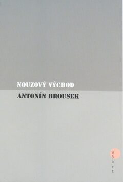 Nouzový východ - Antonín Brousek