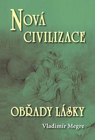 Nová civilizace 8/2 - Obřady lásky  - Vladimír Megre