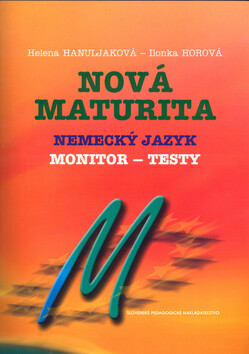 Nová maturita Nemecký jazyk - Helena Hanuljaková,Ilonka Horová
