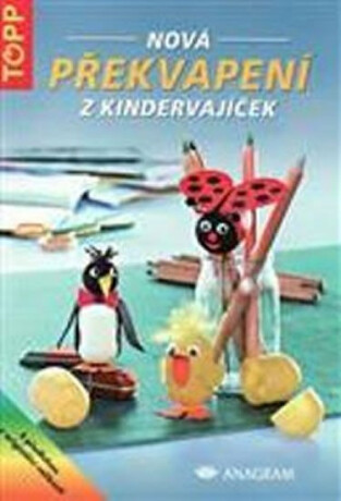 Nová překvapení z kindervajíček - TOPP - Kolektiv autorů