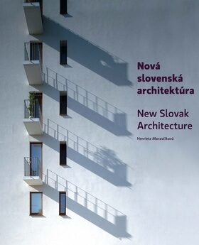 Nová slovenská architektúra - Henrieta Moravčíková