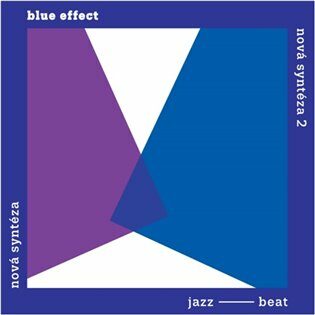 Nová syntéza 1 + 2 - Effect Blue,Jazzový orchestr Čs. rozhlasu