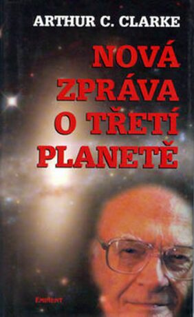 Nová zpráva o třetí planetě - Arthur Charles Clarke