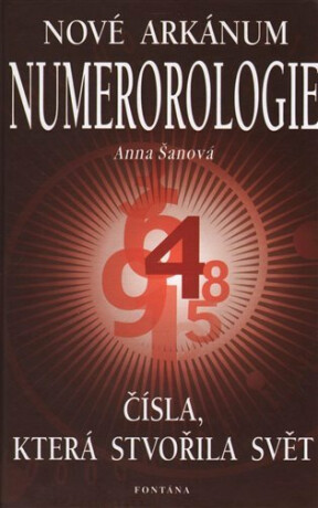 Nové arkánum numerologie - Anna Šanová