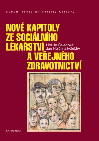 Nové kapitoly ze sociálního lékařství a veřejného zdravotnictví - Libuše Čeledová,Jan Holčík