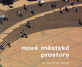 Nové městské prostory - Jan Gehl,Lars Gemzoe