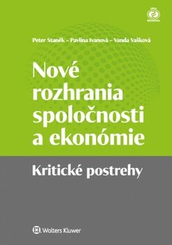Nové rozhrania spoločnosti a ekonómie - Peter Staněk,Pavlína Ivanová,Vanda Vašková