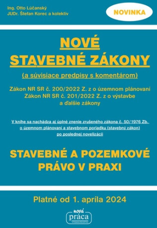 Nové stavebné zákony s komentárom a súvisiace predpisy - Štefan Korec,Otto Lúčanský