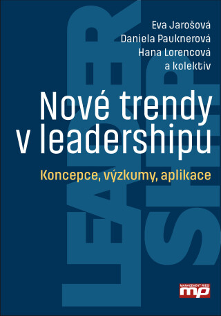 Nové trendy v leadershipu - Daniela Pauknerová,Eva Jarošová,Hana Lorencová