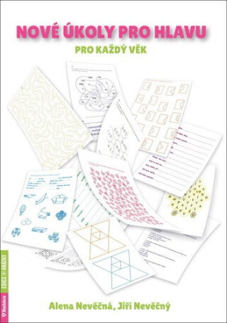 Nové úkoly pro hlavu pro každý věk - Alena Nevěčná,Jiří Nevěčný