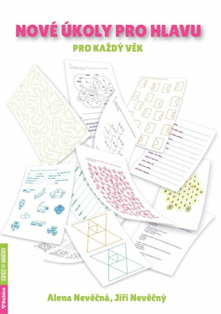 Nové úkoly pro hlavu pro každý věk - Alena Nevěčná,Jiří Nevěčný