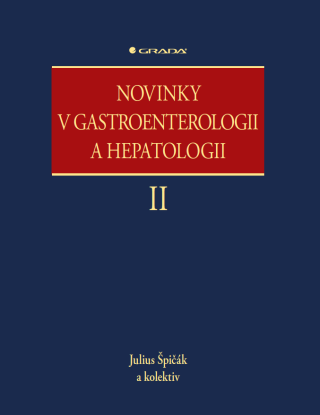 Novinky v gastroenterologii a hepatologii II - Julius Špičák,kolektiv a