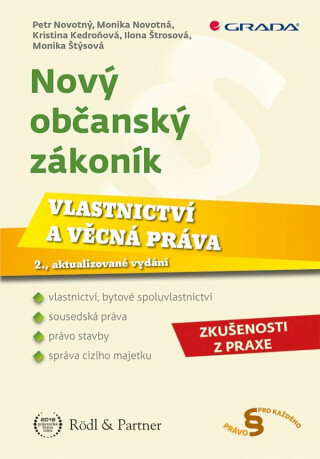 Nový občanský zákoník - Vlastnictví a věcná práva - Petr Novotný,Monika Novotná,Kristina Kedroňová,Ilona Štrosová,Monika Štýsová