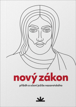 Nový zákon: Příběh a učení Ježíše Nazaretského - neuveden