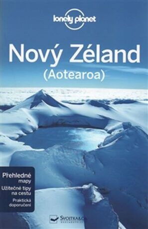 Nový Zéland - Lonely Planet - Brett Atkinson,Peter Dragicevich,Charles Rawlings-Way,Sarah Bennet,Lee Slater