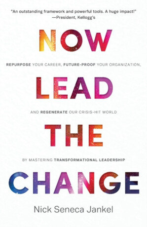 Now Lead the Change - Nick Seneca Jankel
