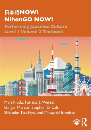 ???NOW! NihonGO NOW! - Ginger Marcus,Stephen D. Luft,Shinsuke Tsuchiya,Patricia J.  Wetzel,Masayuki Itomitsu,Mari Noda
