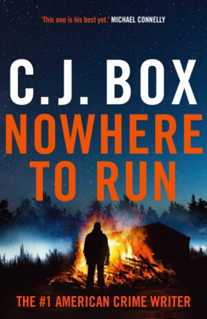 Nowhere to Run - C. J. Box