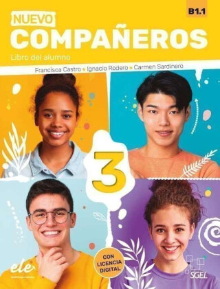 Nuevo Companeros 3 - Libro del alumno + licencia digital. B1.1 - Ignacio Rodero,Carmen Sardinero,Castro Francisca