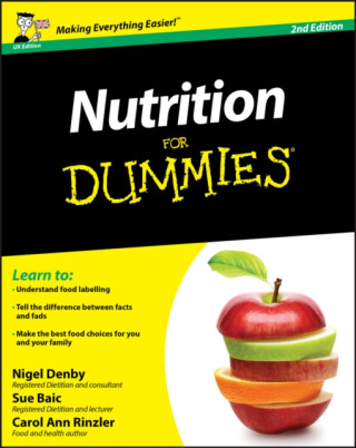 Nutrition For Dummies, UK Edition - Carol Ann  Rinzler,Sue  Baic,Nigel  Denby