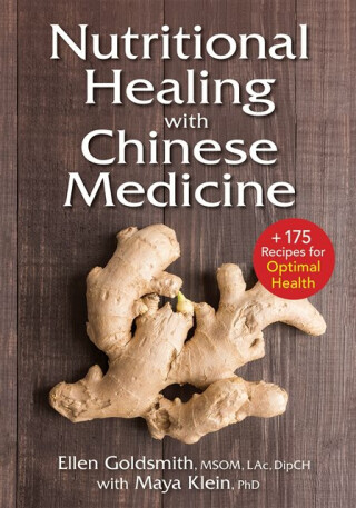 Nutritional Healing with Chinese Medicine - Ellen Goldsmith,Maya Klein