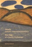 Osudy jednoho židovského sirotčince / The Fate of a Jewish Orphanage - 
