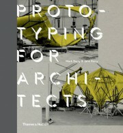 Prototyping for Architects - Mark Burry,Jane Burry