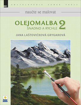 Olejomalba snadno a rychle 2 - Jana Laštovičková Grygarová