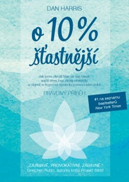 O 10 % šťastnější - Dan Harris