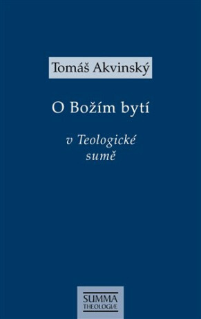 O Božím bytí v Teologické sumě - Tomáš Akvinský