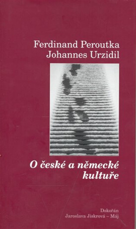 O české a německé kultuře - Johannes Urzidil,Ferdinand Peroutka