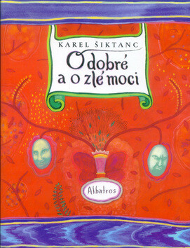 O dobré a o zlé moci - Karel Šiktanc