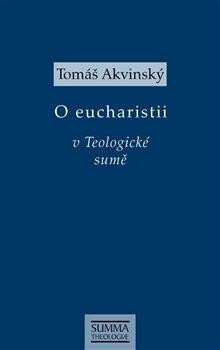 O eucharistii v Teologické sumě - Tomáš Akvinský