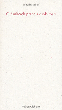 O funkcích práce a osobnosti - Bohuslav Brouk