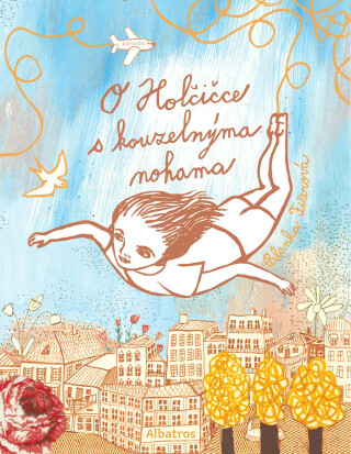 O Holčičce s kouzelnýma nohama - Blanka Fišerová