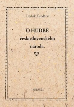 O hudbě československého národa. - Ludvík Kundera