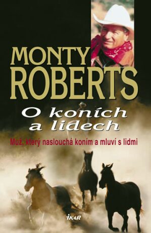 O koních a lidech - Monty Roberts