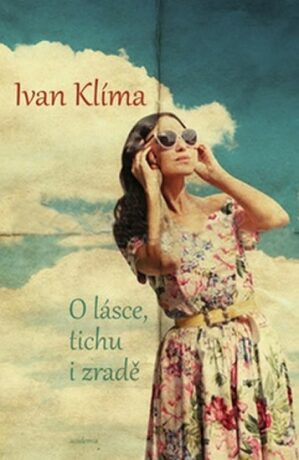 O lásce, tichu i zradě - Ivan Klíma